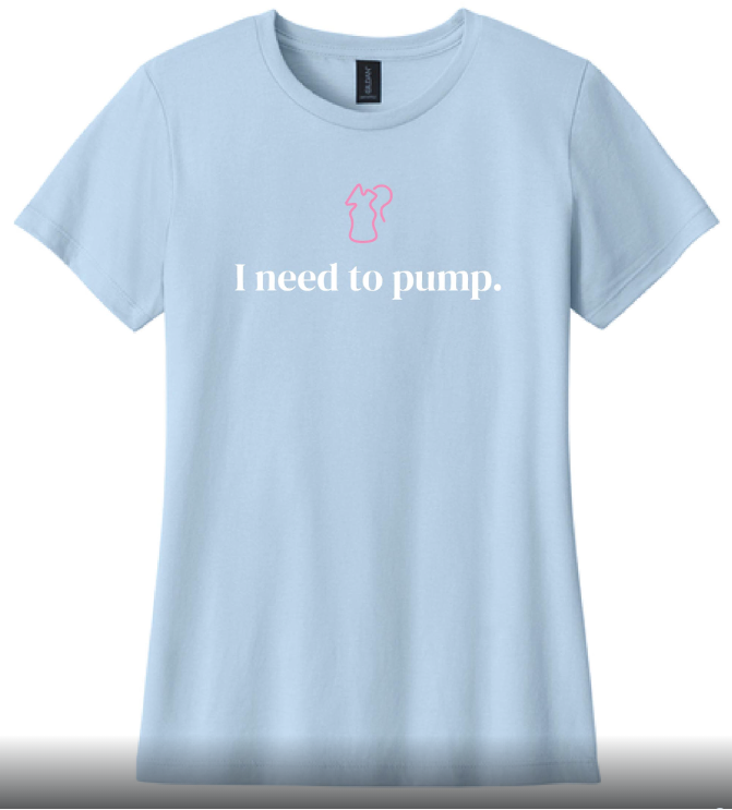 "I need to pump." T-Shirt